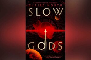 New Scientist Book Club: Exclusive Excerpt from “Slow Gods” by Claire North