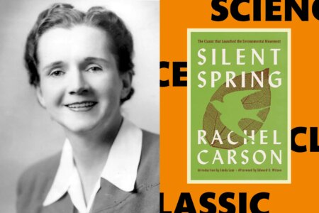 Silent Spring: How Rachel Carson’s 1962 Science Book Transformed the World