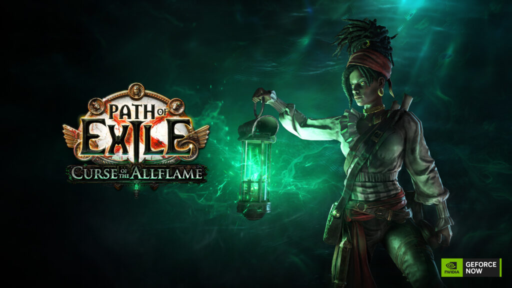 GeForce NOW Launches Cloud Gaming for Path of Exile: Curse of the Allflame